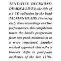 Talking Heads Tentative Decisions: Demos &amp; Live (3CD)