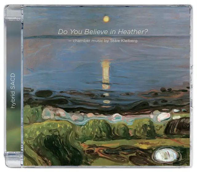 Marianne Beate Kielland Kleiberg: Do You Believe… (SACD-Hybrid) 
