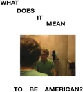 Robert Stillman What Does It Mean To Be American? (LP)