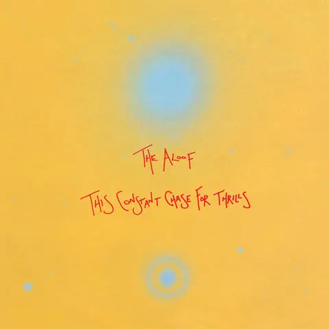The Aloof This Constant Chase For Thrills (2LP) 