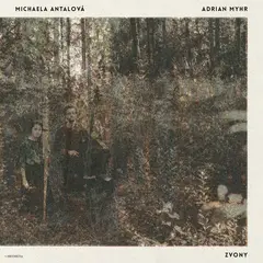 Michaela Antalová / Adrian Myhr Zvony (LP)