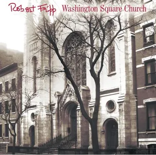 Robert Fripp Washington Square Church (CD+DVD-A)