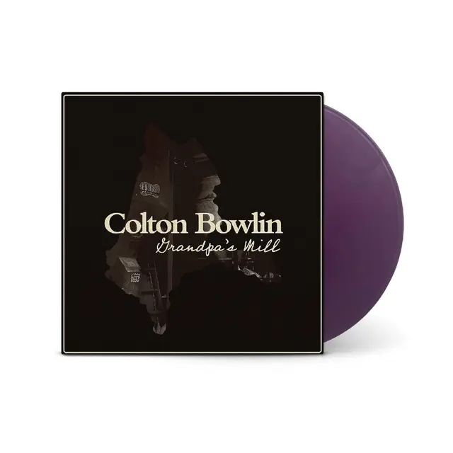 Colton Bowlin Grandpa's Mill - LTD (LP) 