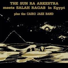 Sun Ra Arkestra &amp; Salah Ragab The Sun Ra Arkestra Meets Salah… (LP)