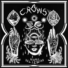 Crows Beware Believers - LTD (LP)