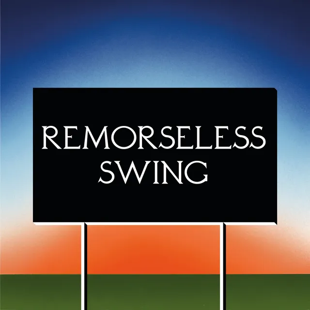 Don't Worry Remorseless Swing (LP) 