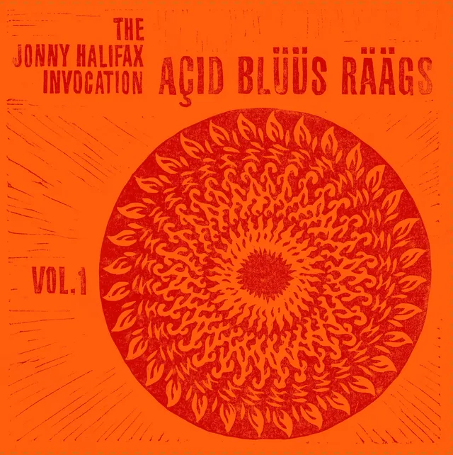 The Jonny Halifax Invocation Açid Blüüs Räägs - Volume 1 (LP) 