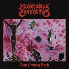Aggressive Perfector Come Creeping Fiends (LP)