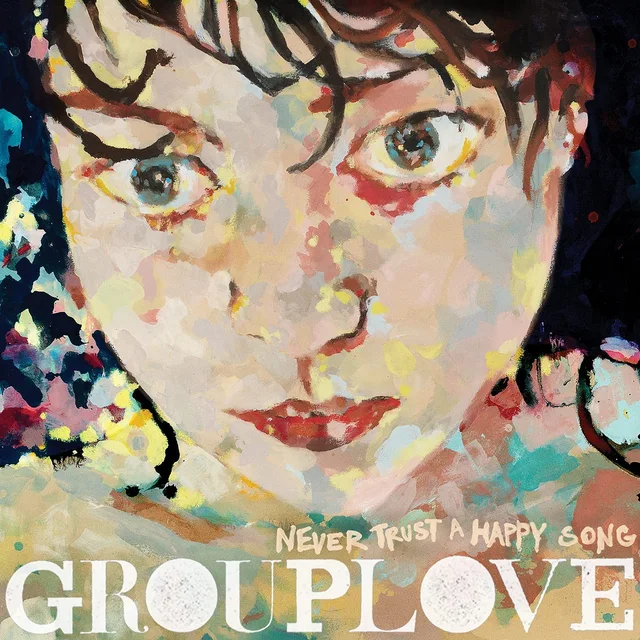 Grouplove Never Trust A Happy Song - LTD (LP) 