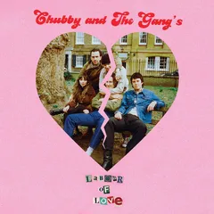 Chubby And The Gang Labour Of Love - LTD (7")