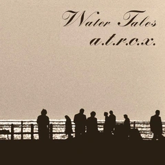 A.T.R.O.X. Water Tales (LP)