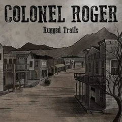 Colonel Roger Rugged Trails (2LP)