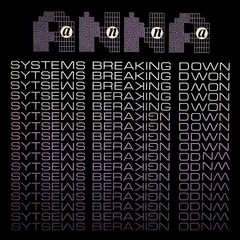 Anna Systems Breaking Down (12")