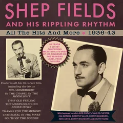 Shep Fields And His Rippling Rhythm All The Hits And More 1936-43 (2CD)