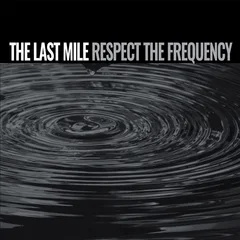 The Last Mile Respect The Frequency (LP)