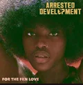 Arrested Development For The FKN Love (2LP)