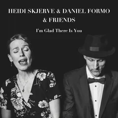 Heidi Skjerve &amp; Daniel Formo &amp; Friends I'm Glad There Is You (CD)