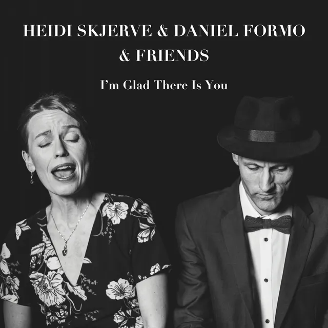 Heidi Skjerve & Daniel Formo & Friends I'm Glad There Is You (CD) 