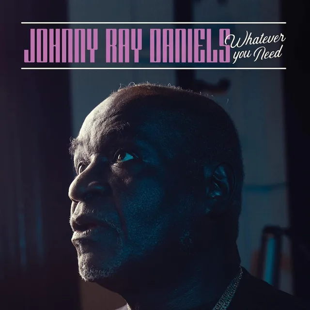 Johnny Ray Daniels Whatever You Need (LP) 