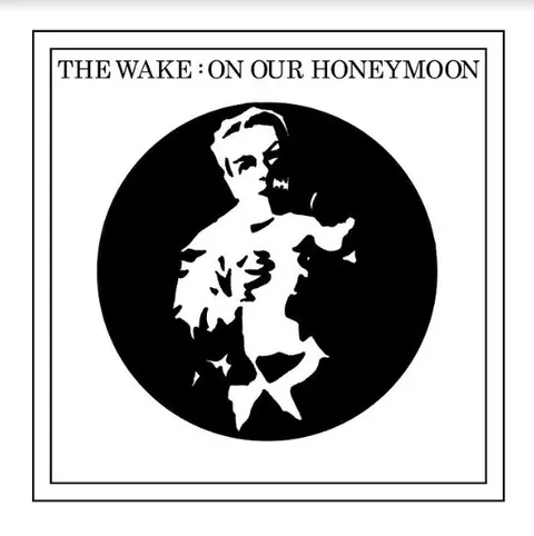 The Wake On Our Honeymoon (7") 