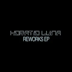 Horatio Luna Reworks EP (12")