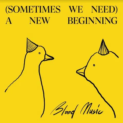 Blood Music Sometimes We Need A New Beginning (LP) 