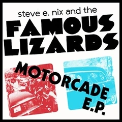 Steve E. Nix And The Famous Lizards Motorcade EP (7")
