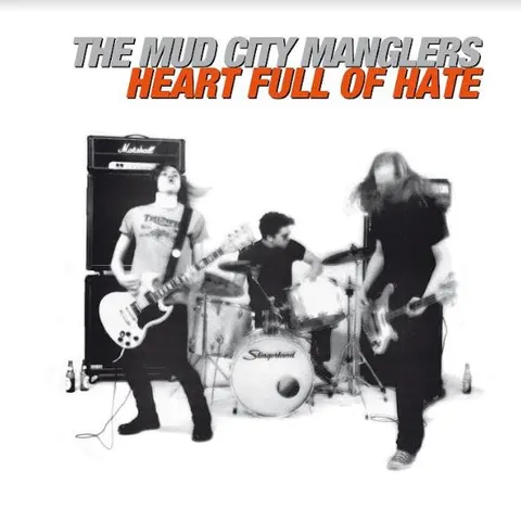 The Mud City Manglers Heart Full Of Hate (LP) 