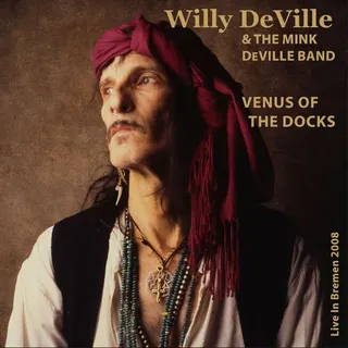 Willy DeVille &amp; The Mink DeVille Band Venus Of The Docks - Live In Bremen…(CD)