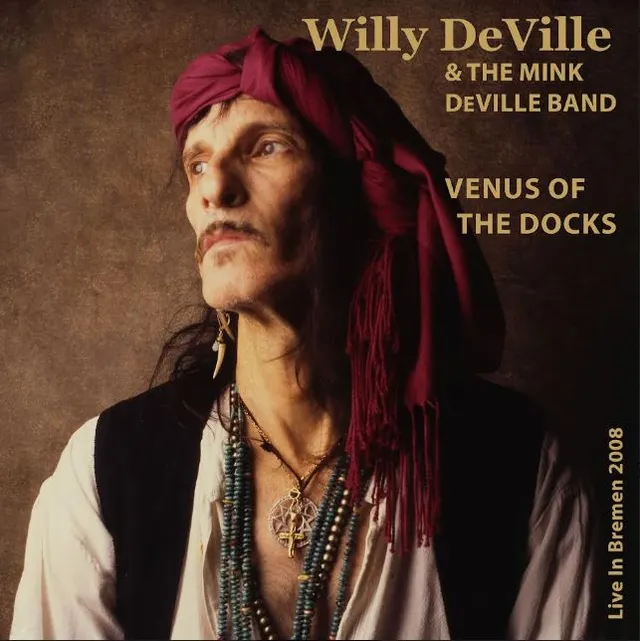 Willy DeVille & The Mink DeVille Band Venus Of The Docks - Live In Bremen…(CD) 