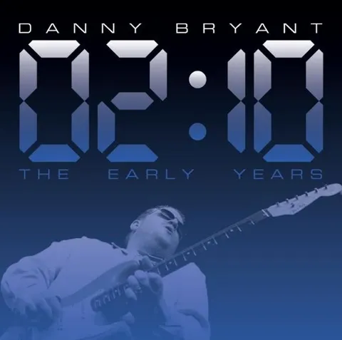 Danny Bryant 02:10 - The Early Years (LP) 