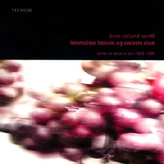 Åsne Valland Nordli Himmelske Balsam Og Sødeste Drue (CD)