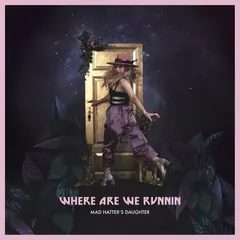 Mad Hatter's Daughter Where Are We Runnin (LP)
