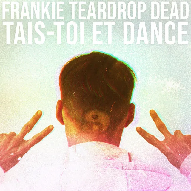 Frankie Teardrop Dead Tais-Toi Et Dance (LP) 