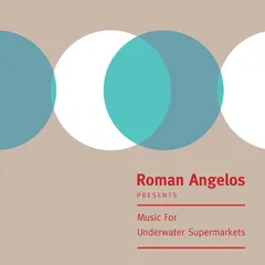 Roman Angelos Music For Underwater Supermarkets (LP)