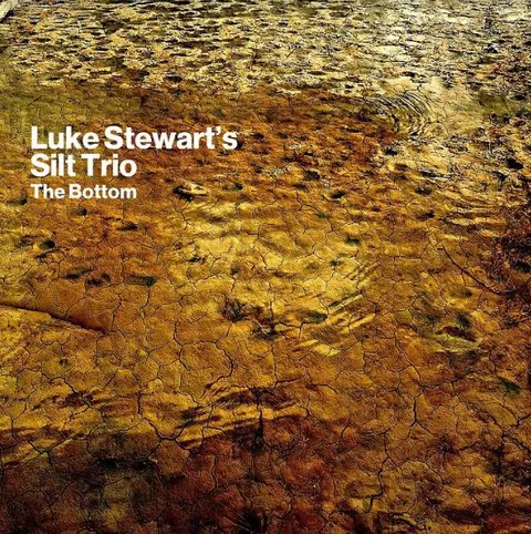 Luke Stewart's Silt Trio The Bottom (CD) 