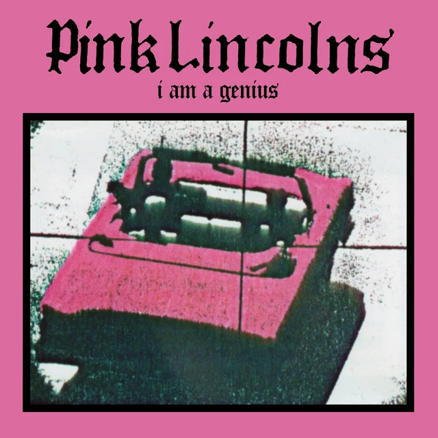 Pink Lincolns I Am A Genius - LTD (7") 