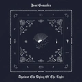 José González Against The Dying Of The… - LTD (LP)