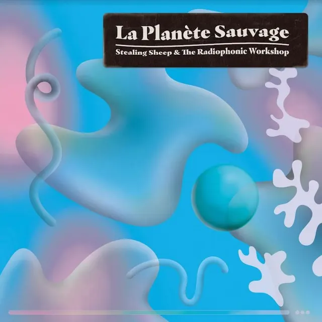 Stealing Sheep & The Radiophonic… La Planete Sauvage (2LP) 