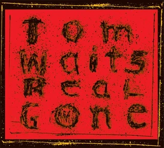 Tom Waits Real Gone: Remixed And Remastered (2LP)