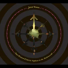 John Zorn The Ninth Circle (CD)